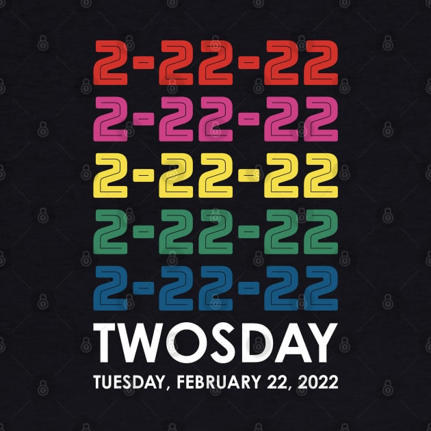 Twosday 2 22 22 Tuesday February 22 2022 Stacked Colors by DPattonPD